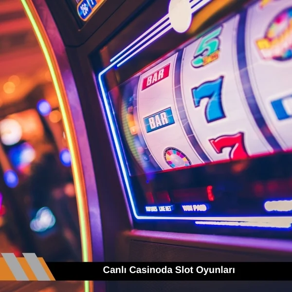Canlı Casinoda Slot Oyunları 