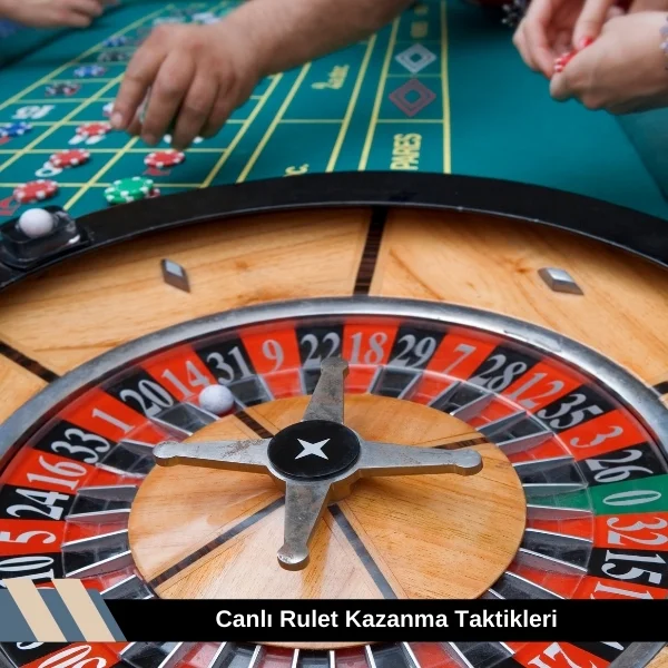 Canlı Rulet Kazanma Taktikleri